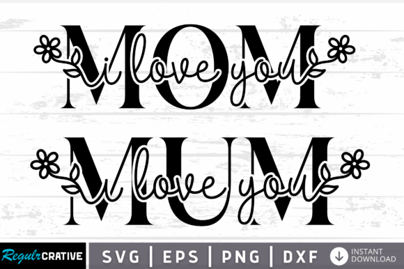 Download I Love You Mom SVG, Mother's Day SVG - Premium Bundle