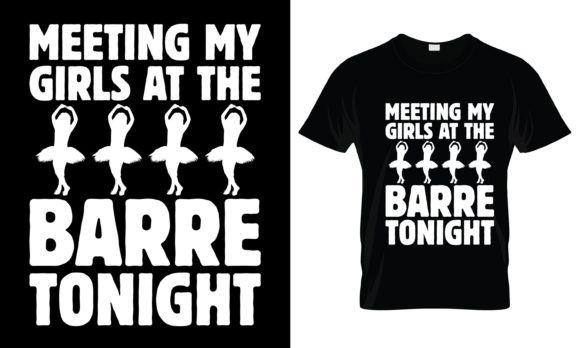 Download Meeting My Girls at the Barre T-Shirt - Premium Resources