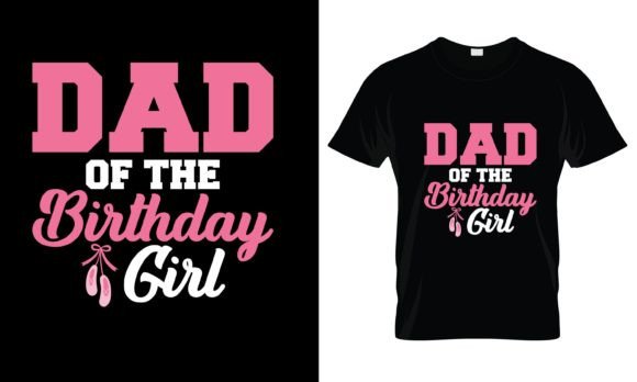 Download Dad of the Birthday Girl T-Shirt - Premium Resources